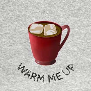 Warm Me Up T-Shirt